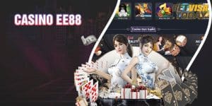 Đánh giá chi tiết cổng game EE88 Casino chất lượng số 1